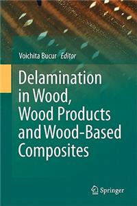 Delamination in Wood, Wood Products and Wood-Based Composites