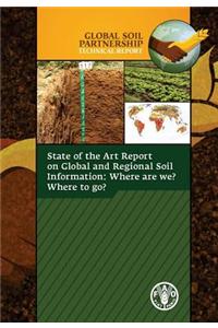 State of the Art Report on Global and Regional Soil Information: Where Are We? Where to Go?