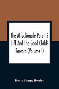 Affectionate Parent'S Gift And The Good Child'S Reward