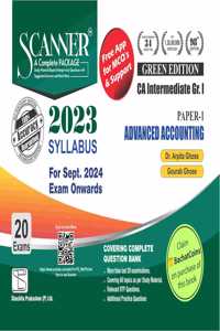 Advanced Accounting (Paper 1 | CA Intermediate | Gr. I) Scanner - Including questions and solutions | 2023 Syllabus | Applicable for September 2024 Exam Onwards | Green Edition