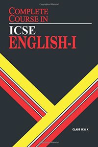 Complete Course English 1: ICSE Class 9 & 10