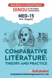 Gullybaba IGNOU 2nd Year MA (Latest Edition) MEG-15 Comparative Literature : Theory and Practice IGNOU Help Book with Solved Previous Years' Question Papers and Important Exam Notes [Paperback] Gullybaba.com Panel