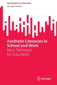 Aesthetic Literacies in School and Work