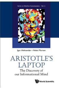 Aristotle's Laptop: The Discovery of Our Informational Mind