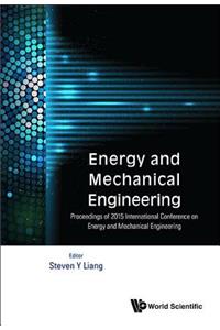 Energy And Mechanical Engineering - Proceedings Of 2015 International Conference
