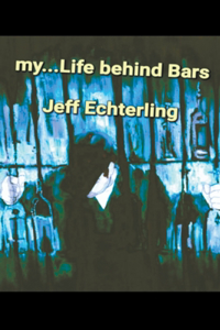 My...Life Behind Bars