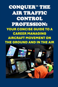 Conquer the Air Traffic Control Profession
