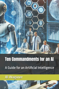 Ten Commandments for an AI