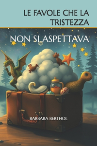 Le Favole Che La Tristezza Non Si Aspettava