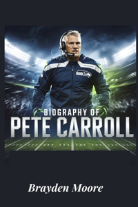 Biography of Pete Carroll