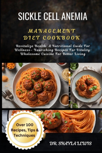 Sickle Cell Anemia Management Diet Cookbook