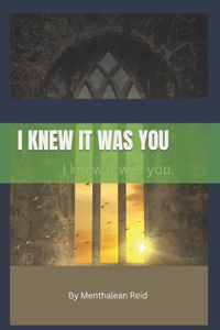 I Knew It Was You