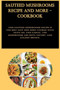 Sauteed Mushrooms Recipe And More - Cookbook