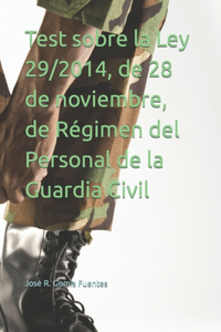 Test sobre la Ley 29/2014, de 28 de noviembre, de Régimen del Personal de la Guardia Civil