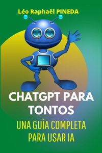 ChatGPT para tontos: una guía completa para usar IA