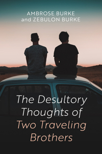 Desultory Thoughts of Two Traveling Brothers