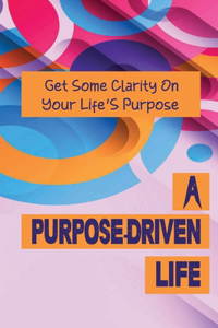 A Purpose-Driven Life