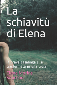 La schiavitù di Elena