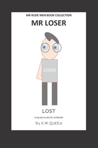 MR Rude Men Collection MR Loser, Lost in Black & White Interior