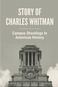 Story Of Charles Whitman