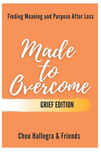 Made to Overcome - Grief Edition