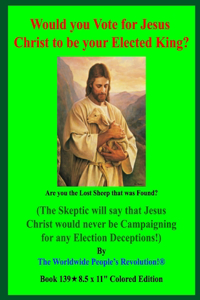 Would you Vote for Jesus Christ to be your Elected King?