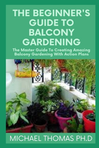 The Beginner's Guide to Balcony Gardening