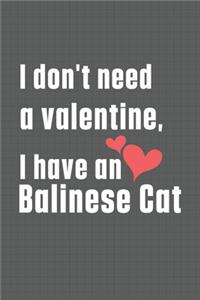 I don't need a valentine, I have a Balinese Cat