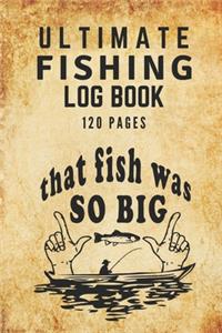 Ultimate Fishing Log Book