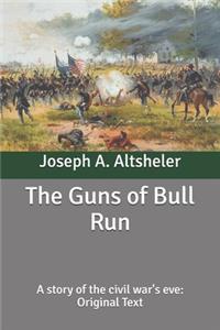 The Guns of Bull Run A story of the civil war's eve