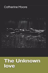 The Unknown Love