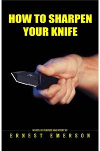 How To Sharpen Your Knife