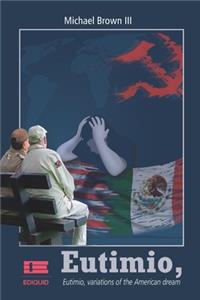 Eutimio, variations of the American dream