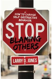 Stop Blaming Others