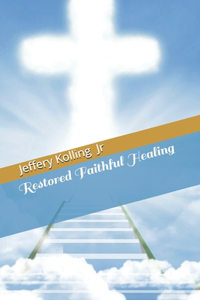 Restored Faithful Healing