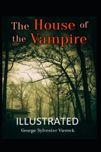 The House of the Vampire Illustrated