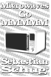Microwaves Go MMMMM
