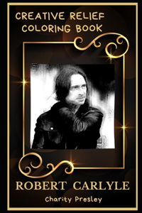 Robert Carlyle Creative Relief Coloring Book