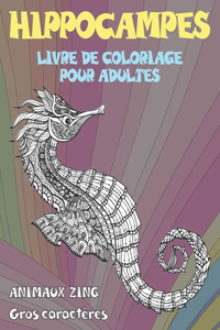 Livre de coloriage pour adultes - Gros caractères - Animaux Zing - Hippocampes