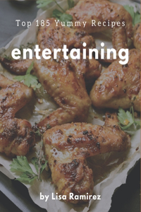 Top 185 Yummy Entertaining Recipes