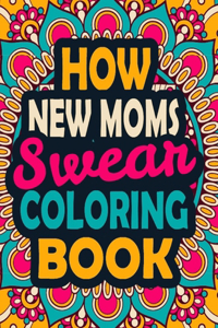 How New Moms Swear Coloring Book