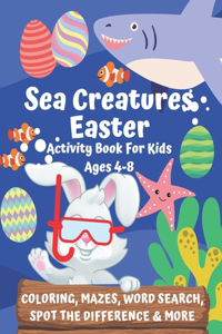 Sea Creatures Easter Activity Book For Kids Ages 4-8