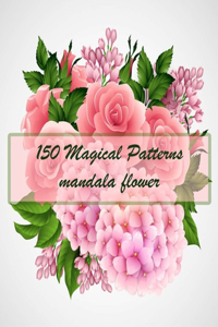 150 Magical Patterns mandala flower