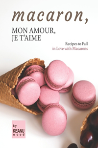 Macaron, Mon Amour, Je T'aime