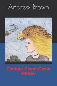 Escape From Crow Abbey