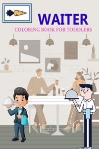 Waiter Coloring Book For Toddlers