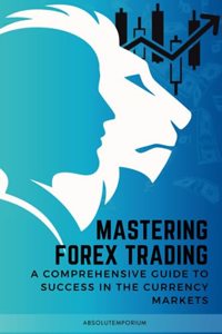 Mastering Forex Trading