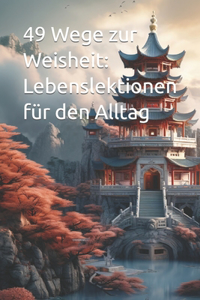 49 Wege zur Weisheit