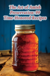The Art of Amish Preservation