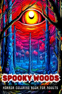 SPOOKY WOODS Horror Coloring Book For Adults